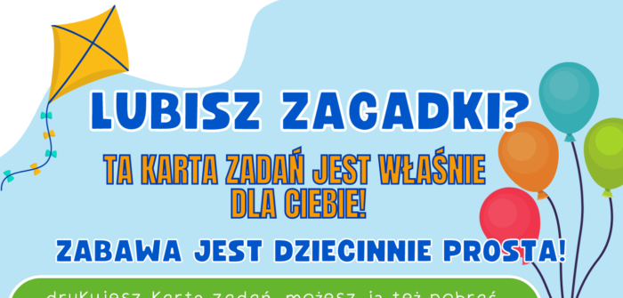 Lubisz zagadki? Zapraszamy do zabawy!