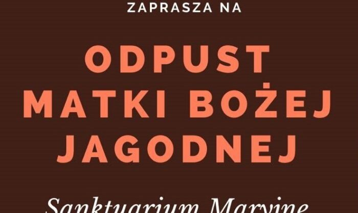 Odpust Matki Bożej Jagodnej 1-2 lipca 2023